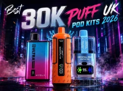 Best 30K Puff Pod Kits UK 2026 Performance and Features
