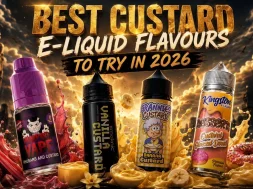 Best Custard E-Liquid Flavours to Try in 2026 | Top Picks