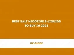 Best Salt Nicotine E-Liquids to Buy in 2026 (UK Guide)