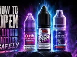 How to Open E Liquid Bottles Safely Without Any Mess
