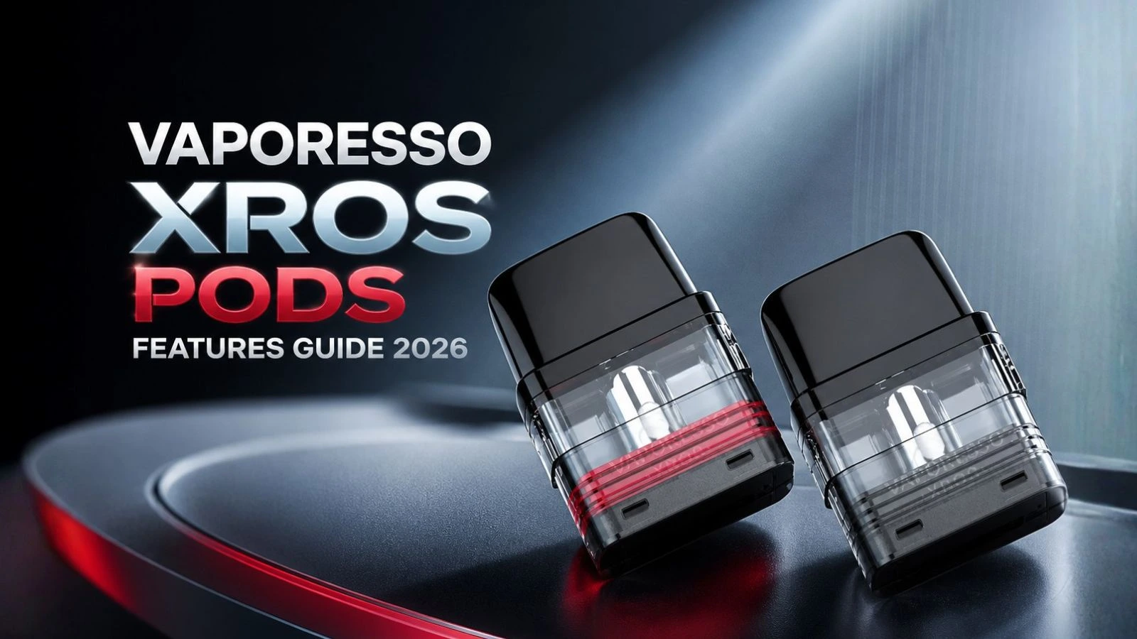 Vaporesso XROS Pods Types Features and Usage Guide 2026