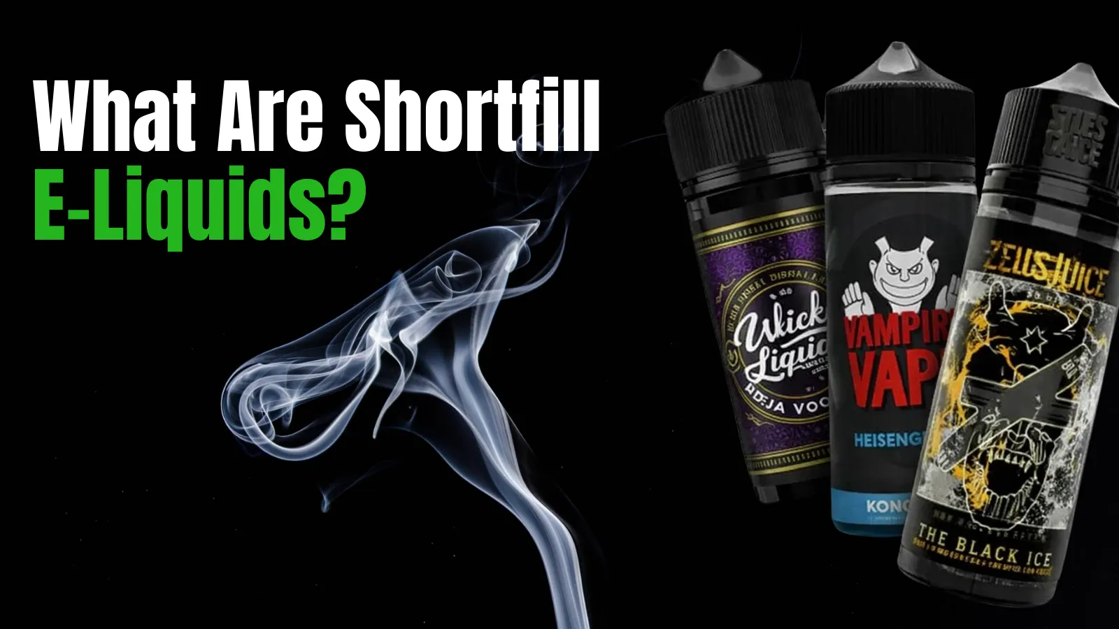 What Are Shortfill E-Liquids?